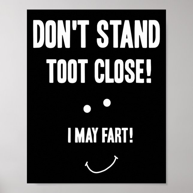 Funny Fart Don't Stand Toot Close I May Fart  Poster (Vorne)