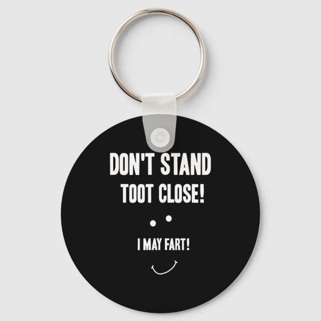 Funny Fart Don't Stand Toot Close I May Fart  Schlüsselanhänger (Vorderseite)