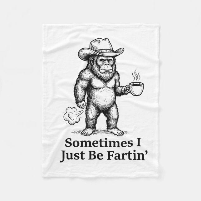 Funny Farting Bigfoot Cowboy Sometimes I Just Be F Fleecedecke (Vorderseite)