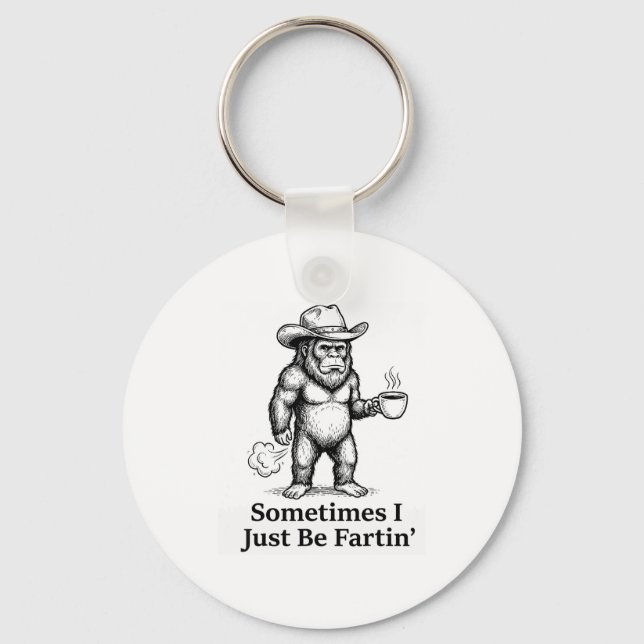 Funny Farting Bigfoot Cowboy Sometimes I Just Be F Schlüsselanhänger (Vorderseite)