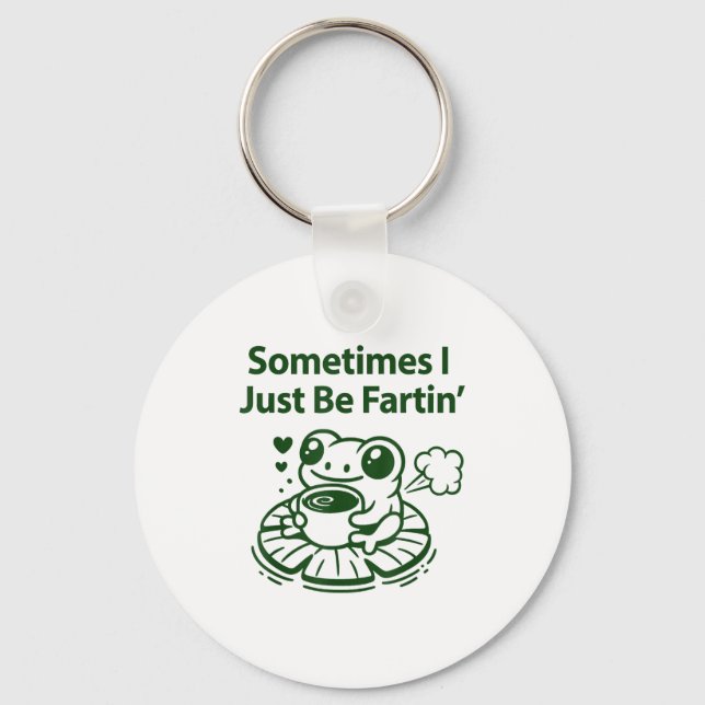 Funny Farting Frog Froglet Fart Sometimes I Just B Schlüsselanhänger (Vorderseite)