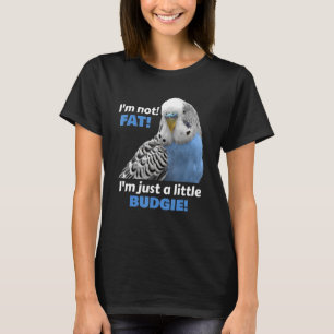 Funny Fat Budgie Blue Parakeet Parrot T-Shirt