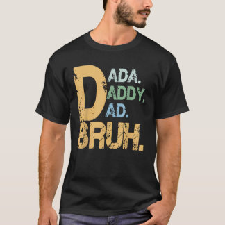 Funny Father's Day Dada Daddy Vater Bruh Vater Jok T-Shirt