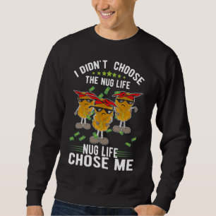 Funny Feinschmecker Life Chicken Nuggets Sweatshirt