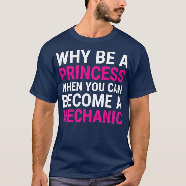 Funny Female Mechanical Warum ein Princess-T-Shirt T-Shirt (Vorderseite)