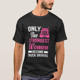 Funny Female Truck Driver Design for Girls Truckin T-Shirt