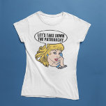 Funny Feminist Pop Art Retro Politisches Patriarch T-Shirt<br><div class="desc">Lasst uns das Patriarchiegeschenk abnehmen. Niedliche Retro-Pop Kunst Feminismus Design für eine starke Pro-Wahl Frauen wählen für die weibliche Führung in unserem Land. Setzen Sie sich mit diesem coolen politischen Humor-Cartoon für Frauenrechte und Frauenförderung ein, der von einer hübschen blonden Führungspersönlichkeit begleitet wird, die einen FrauenMärz auf einem Vintagen Telefon...</div>