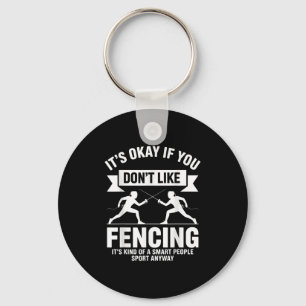 Funny Fencing Art für Männer Frauen Kinder Fencer Schlüsselanhänger