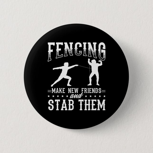 Funny Fencing Design Make New Friends And Stab The Button (Vorderseite)