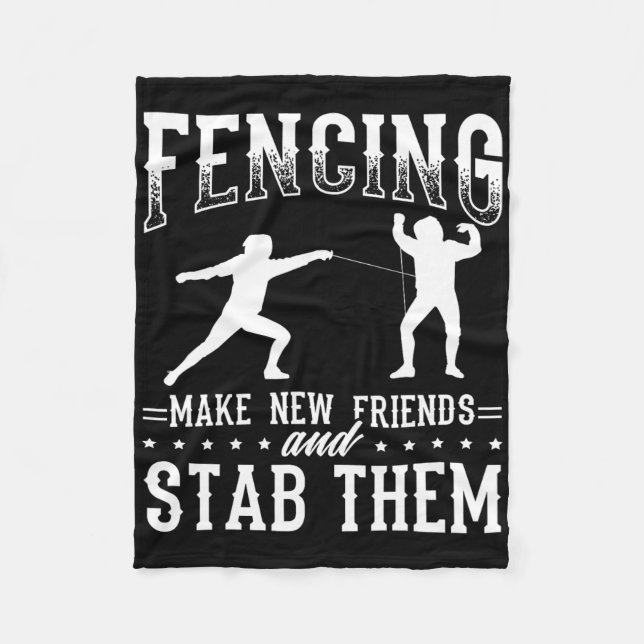 Funny Fencing Design Make New Friends And Stab The Fleecedecke (Vorderseite)