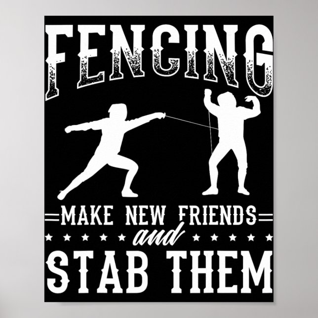 Funny Fencing Design Make New Friends And Stab The Poster (Vorne)