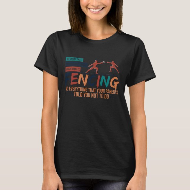 Funny Fencing Fencer Tee - Everything Your Parents (Vorderseite)