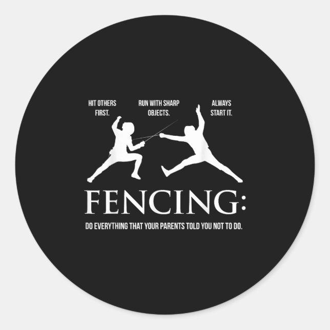 Funny Fencing Shirt - Everything Your Parents Told Runder Aufkleber (Vorderseite)