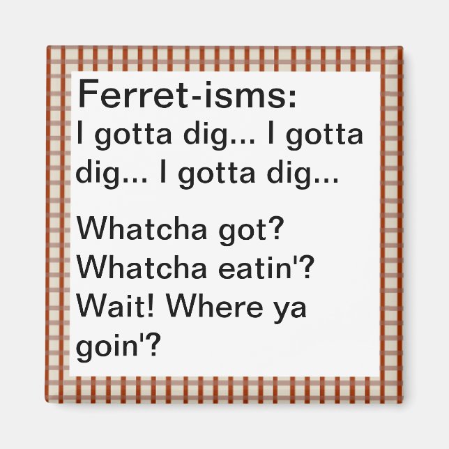 Funny Ferret-ism Quotes Magnet (Vorne)