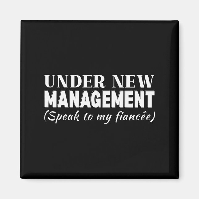 Funny Fiancee Under New Management Matching Fiance Magnet (Vorne)