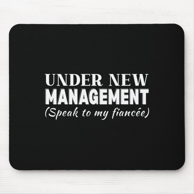 Funny Fiancee Under New Management Matching Fiance Mousepad (Vorne)
