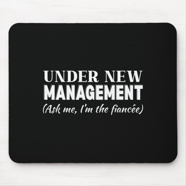 Funny Fiancee Under New Management Matching Fiance Mousepad (Vorne)