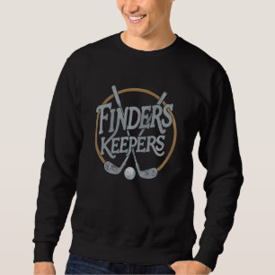 Funny Finders Keepers Golf Humour Bold Logo Besticktes Sweatshirt