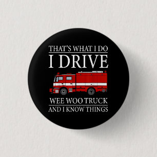Funny Firefighter Das ist, was ich treibe Wee Woo Button