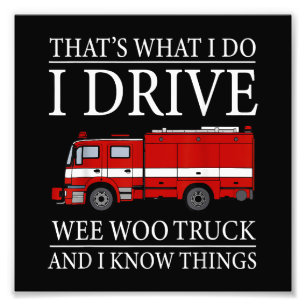 Funny Firefighter Das ist, was ich treibe Wee Woo Fotodruck
