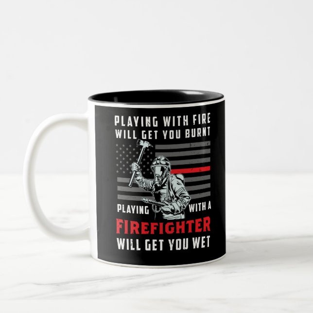 FUNNY FIREFIGHTER: Playing With Fire Will Get You Zweifarbige Tasse (Links)