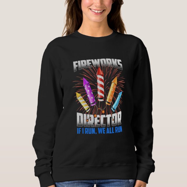 Funny Firework Director Techniker Ich führe Sie la Sweatshirt (Vorderseite)