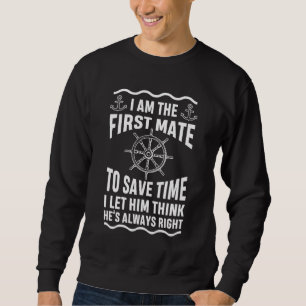 Funny First Mate Zitat Nautic Sailing Spaß Sweatshirt