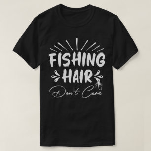 Funny Fisherman, Fishing Hair ist dir egal T-Shirt