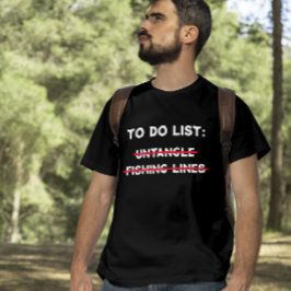 Funny Fisherman To Do List: Entwirren von Angeln T-Shirt
