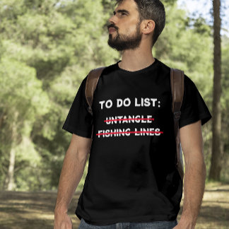 Funny Fisherman To Do List: Entwirren von Angeln T-Shirt