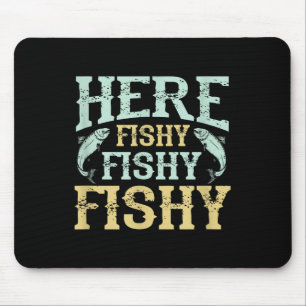 Funny Fisherman Zitat - Here Fishy Graphic - Fishi Mousepad