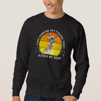 Funny Fishing Alpaca My Gear Fisherman Pun Angler Sweatshirt