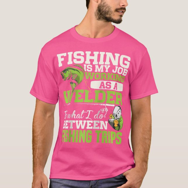 Funny Fishing Fisherman Welder Welding Vater Vater T-Shirt (Vorderseite)