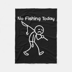 Funny Fishing Lover, No Fishing heute traurig mich Fleecedecke