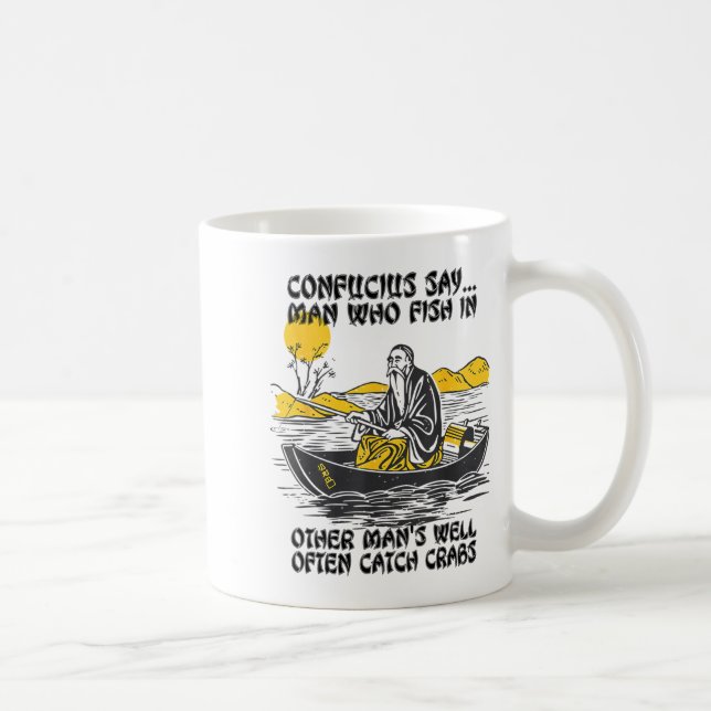 Funny Fishing Quote Confucius Say Fish In Other's  Kaffeetasse (Rechts)