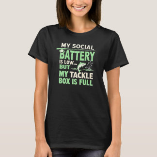 Funny Fishing Quote Social Battery Low Tackle Box  T-Shirt