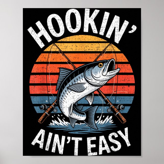 Funny Fishing Vintage Hookin' Ain't Easy Fisherman Poster (Vorne)
