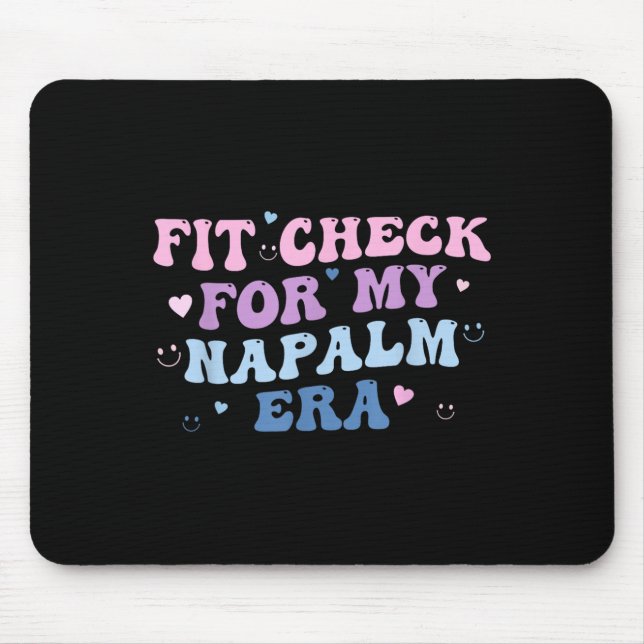 Funny Fit-check For My Napalm Era Design  Mousepad (Vorne)
