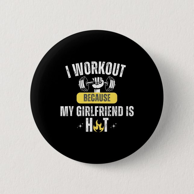 Funny Fitness Gym I Workout Because My Girlfriend  Button (Vorderseite)