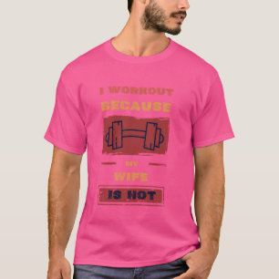 Funny Fitness Gym Lover Ich trainiere, weil meine T-Shirt