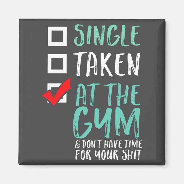 Funny Fitness Workout Single Taken At The Gym  Magnet (Vorne)
