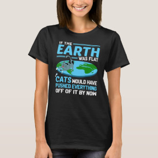 Funny Flat Earth Cats Round Earth Society Sprichwo T-Shirt