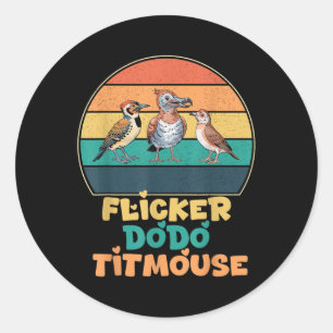 Funny Flicker Dodo Titmouse Bird Naturbeobachtung Runder Aufkleber