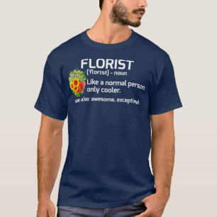 Funny Florist Definition Blumengeschenk T-Shirt