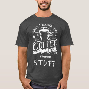 Funny Florist T-Shirt