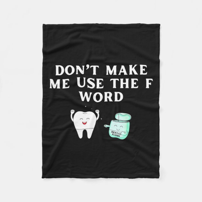 Funny Flossing Don't Make Me Use The F Word Dental Fleecedecke (Vorderseite)