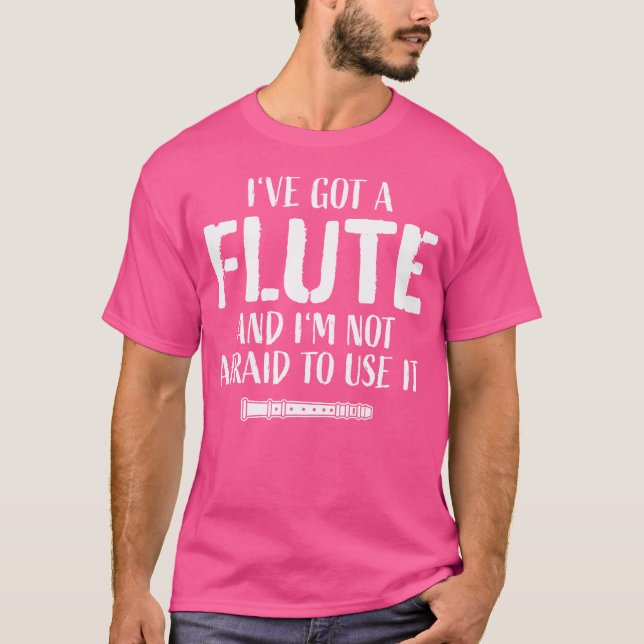 Funny Flute Player Sprichwort Flutist I I habe ein T-Shirt (Vorderseite)