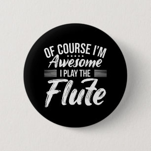 Funny Flute Zitat I Phantastisch Flute Player Button