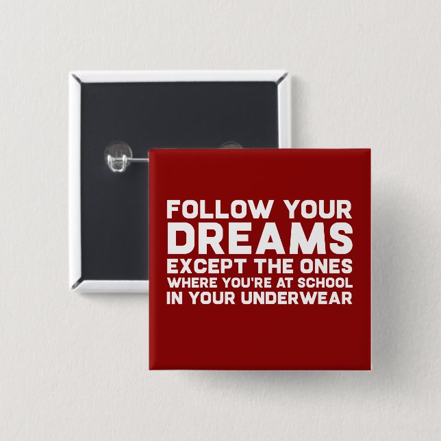 Funny Folge deinen Träumen Motivierend Sprichwort  Button (Vorne & Hinten)