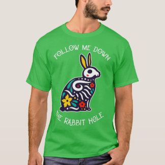 Funny Folge mir hinunter ins Kaninchenloch surreal T-Shirt